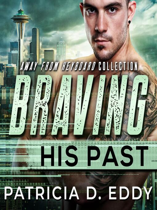 Title details for Braving His Past by Patricia D. Eddy - Available